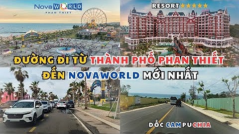 Hướng dẫn đường đi từ trung tâm thành phố Phan Thiết đến Novaworld Phan Thiết nhanh nhất