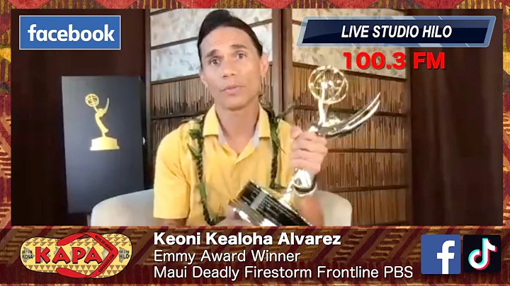 Hawaiian Filmmaker Keoni Kealoha Alvarez Wins Emmy for “Maui Deadly Firestorm” KAPA Radio Show