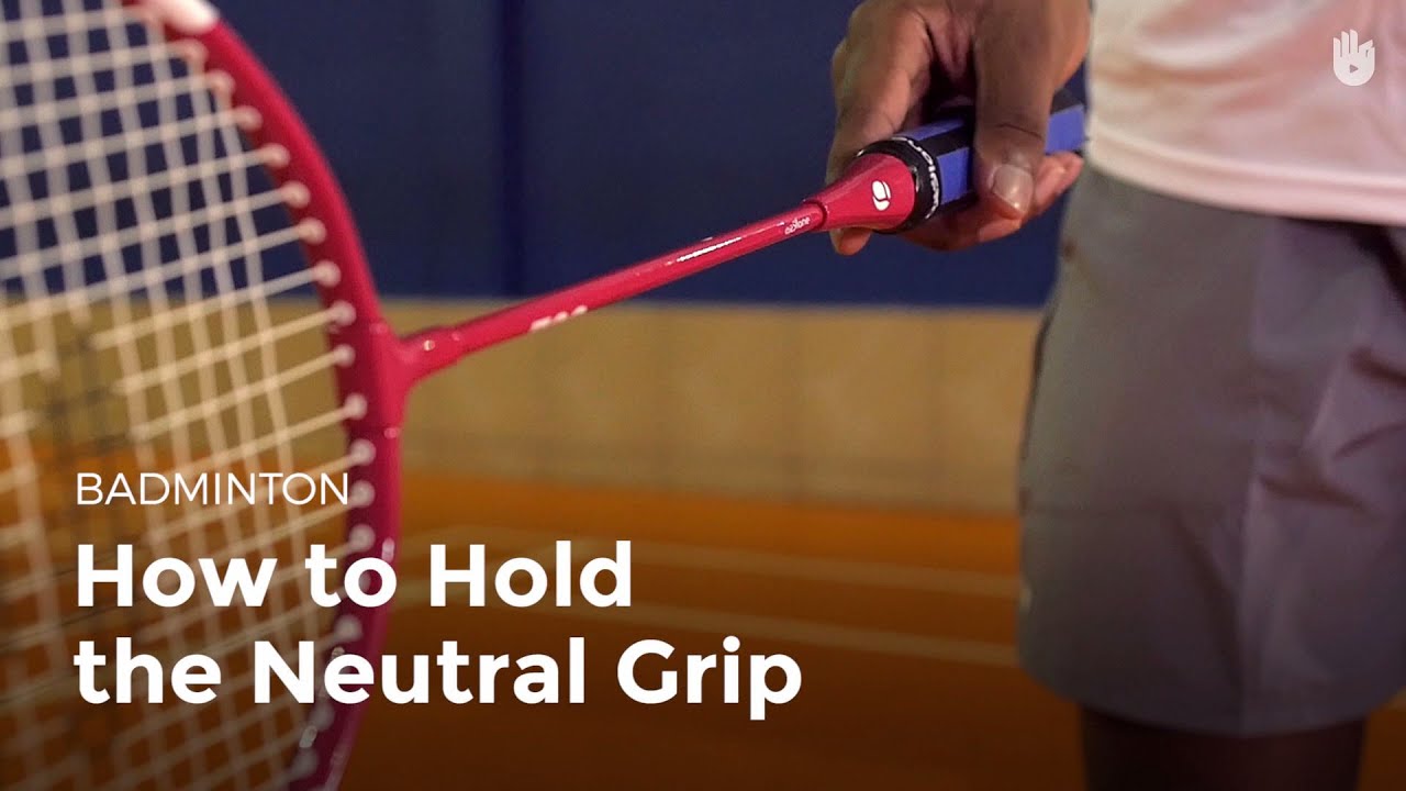 How to Hold the Neutral Racket Grip Badminton