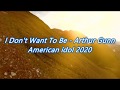 I Don&#39;t Want To Be - Arthur Gunn Cover American idol 2020 Lyrics