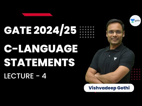 C Language Statements | Lecture 4 | GATE 2024/25 | Vishvadeep Gothi