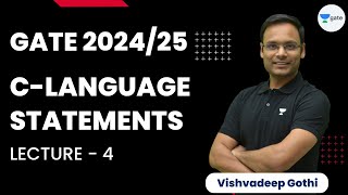 C Language Statements | Lecture 4 | GATE 2024/25 | Vishvadeep Gothi