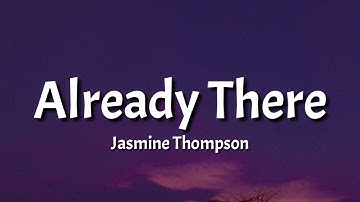 Jasmine Thompson - Already There (Lyrics)