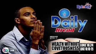 || Daily Bread || Wealth Without Covetousness || Pst. Francis A.M. Mambu || (17/05/2024)