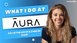 What I Do at Aura: A Day in the Life of a Chief of Staff