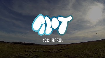 Pilot #3: Half Axel