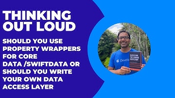 Should you use Core Data/SwiftData property wrappers or should you write your own data layer?
