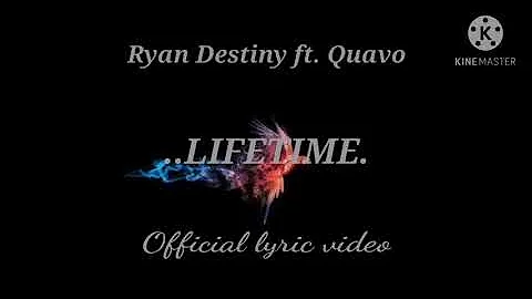Ryan Destiny ft. Quavo ..LIFETIME.. Official lyric video