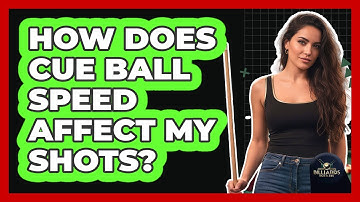 How Does Cue Ball Speed Affect My Shots?