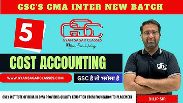COST ACCOUNTUNG LECTURE 5 |CMA INTER NEW BATCH |  DILIP SIR | GYAN SAGAR CLASSES