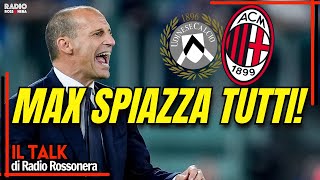 UDINESE-MILAN: ALLEGRI STUPISCE! | Radio Rossonera Talk