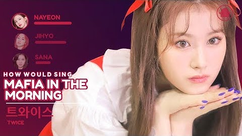 How Would TWICE Sing  