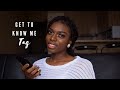 Get To Know Me Tag | Introduction Into My Channel.