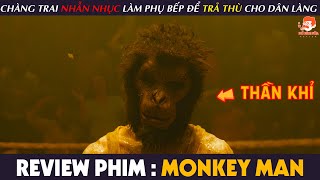 [Review Phim] MONKEY MAN BÁO THÙ - John Wick ẤN ĐỘ Và Hành Trình BÁO THÙ Cho Dân Làng