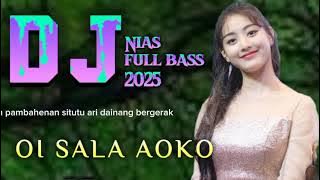 DJ Nias full bass 2025_Oisala aoko