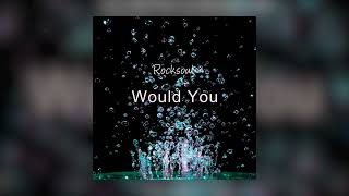 Rocksoul - Would You | Official Audio 2024