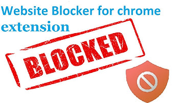 How To Block A Website | Easily  block any website Chrome Extension