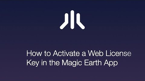How to Activate a Web License Key | Magic Earth