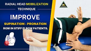 RADIAL HEAD MOBILIZATION TECHNIQUE : IMPROVE SUPINATION - PRONATION ROM IN STIFF ELBOW PATIENTS.