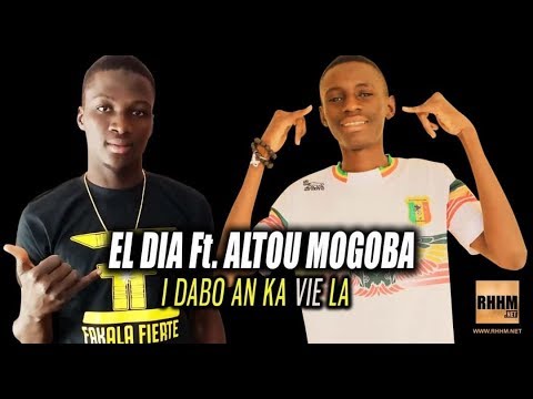 EL DIA Ft. ALTOU MOGOBA - I DABO AN KA VIE LA (2019)