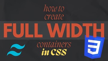 How to Create FULL WIDTH Containers in CSS