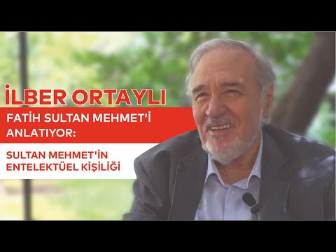 İlber Ortaylı Fatih Sultan Mehmet'i Anlatıyor
