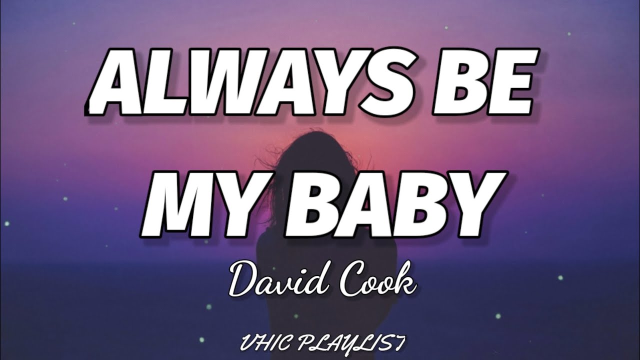 David Cook - Always Be My Baby (Lyrics)🎶