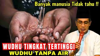 Wudhu Tingkat Tertinggi Tanpa Air gusmukhlasonrosyid ngajiroso dzikir