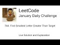 744. Find Smallest Letter Greater Than Target - Day 31/31 Leetcode January Challenge