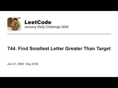 Daily Leetcode #2132: Jan 31, 2026 - 744. Find Smallest Letter Greater Than Target