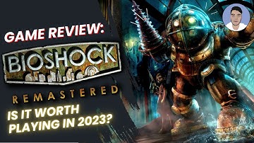 BioShock Remastered Game Review | Is It Worth Playing in 2023?