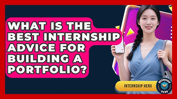 What Is the Best Internship Advice for Building a Portfolio? | Internship Hero News