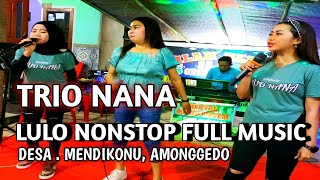 LULO NONSTOP FULL MUSIC DJ ◀️ COVER TRIO NANA ◀️ DESA MENDIKONU AMONGGEDO ◀️