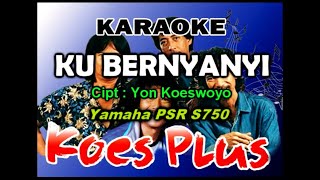 Koes Plus - Ku Bernyanyi Karaoke