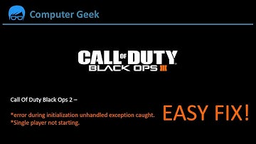 Call Of Duty Black Ops 2 Single Player Error FIX !!!