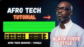 How to Make Afro Tech Like Black Coffee (Step by Step Tutorial)
