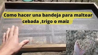 Como hacer una bandeja para maltear cebada ,trigo o maíz ,Cerveza Artesanal .