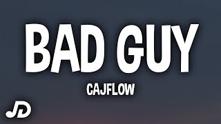Caj Flow - Bad Guy (Lyrics) ft. Eduxr