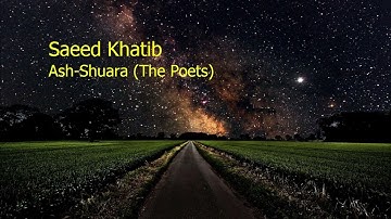 Saeed Khatib  Surah Ash Shuara The Poetsسعيد الخطيب  سورة  الشعراء