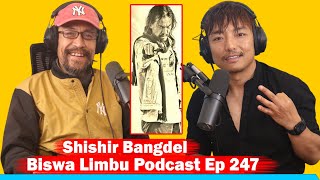 Shishir Bangdel।Life,Meditation,Filmy Career,Spirituality। Biswa Limbu Podcast Episode 247