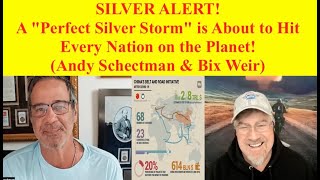SILVER RED ALERT! "Perfect Silver Storm" About to Hit Every Nation on the Planet! (Schectman & Weir)