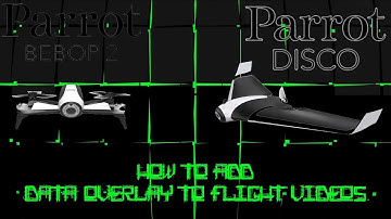 How to add data overlay to Parrot Disco and Bebop flight videos