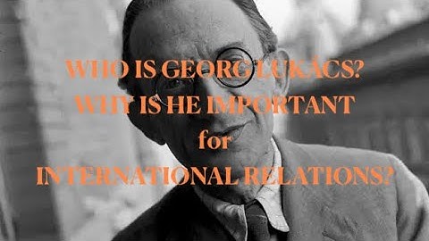 Who are Western Marxists? Georg Lukács (György Lukács) Explained Shortly!