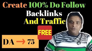 How to create 100% do follow backlink DA 75