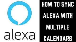 How To Sync Alexa With Multiple Calendars