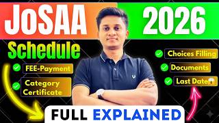 JoSAA 2026 Complete Guide 🚀 | Schedule, Fees, Documents, Choice Filling (Step-by-Step)