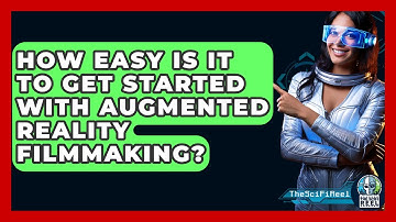 How Easy Is It To Get Started With Augmented Reality Filmmaking? - The SciFi Reel