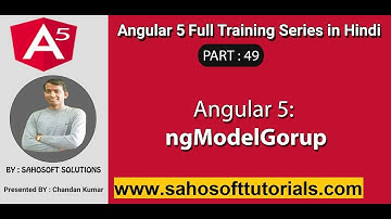 Angular 5 ngModelGroup : Part 49 - Angular 5 full training in Hindi | ngModelGroup in angular