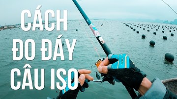 Cách đo đáy kỹ thuật câu ISO chì đáy | ISO FISHING TECHNIQUE
