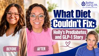 What Dieting Couldn’t Fix: Holly’s Prediabetes and GLP-1 Story